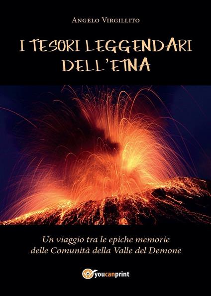 I tesori leggendari dell'Etna - Angelo Virgillito - copertina