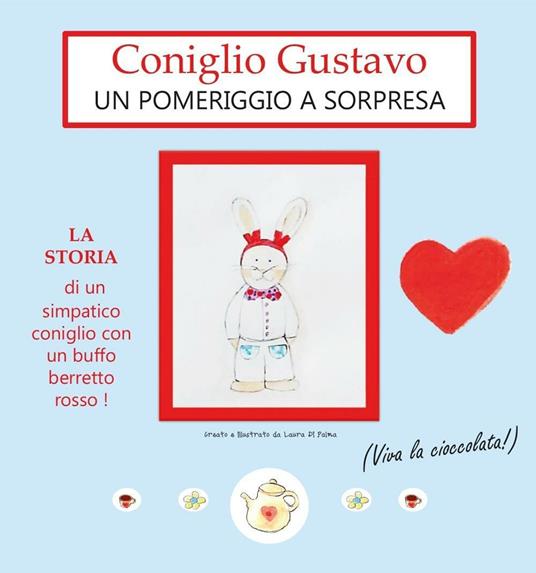 Coniglio Gustavo. Un pomeriggio a sorpresa - Laura Di Palma - copertina