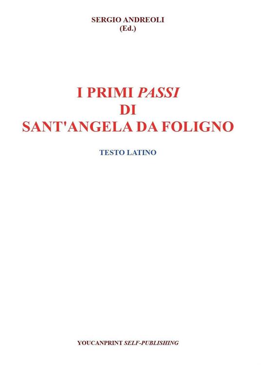 I primi passi di Sant'Angela Da Foligno. Testo latino - copertina