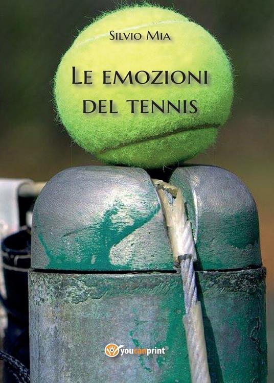 Le emozioni del tennis - Silvio Mia - copertina