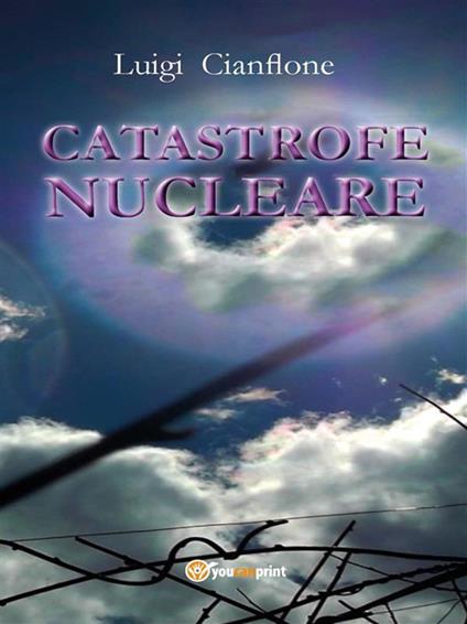 Catastrofe nucleare - Luigi Cianflone - ebook