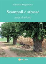 Scampoli e strasse. Storie de sti ani