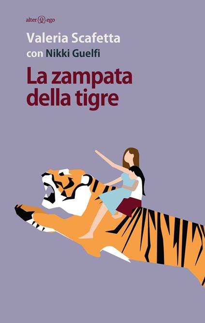 La zampata della tigre - Valeria Scafetta,Nikki Guelfi - copertina