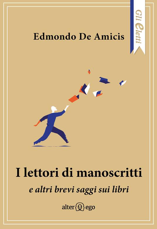 I lettori di manoscritti e altri brevi saggi sui libri - Edmondo De Amicis - copertina