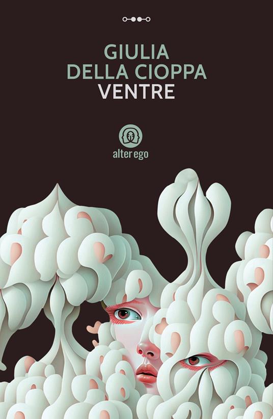 Ventre - Giulia Della Cioppa - Libro - Alter Ego - Specchi