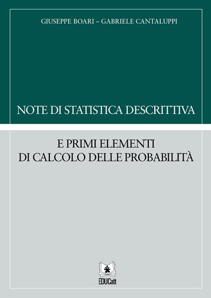 Note di statistica descrittiva e primi elementi di calcolo delle probabilità - Giuseppe Boari,Gabriele Cantaluppi - copertina