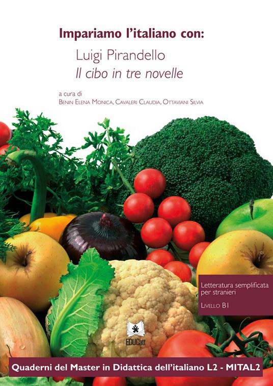 Impariamo l'italiano con: Luigi Pirandello il cibo in tre novelle. Letteratura semplificata per stranieri. Livello B1 - copertina