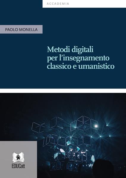 Metodi digitali per l'insegnamento classico e umanistico - Paolo Monella - copertina