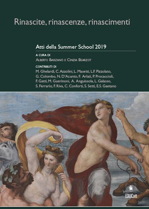 Rinascite, rinascenze, rinascimenti. Atti della Summer School 2019 - copertina