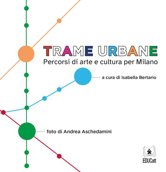 Trame urbane. Percorsi di arte e cultura per Milano - copertina