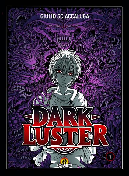 Dark Luster. Vol. 1 - Giulio Sciaccaluga - copertina