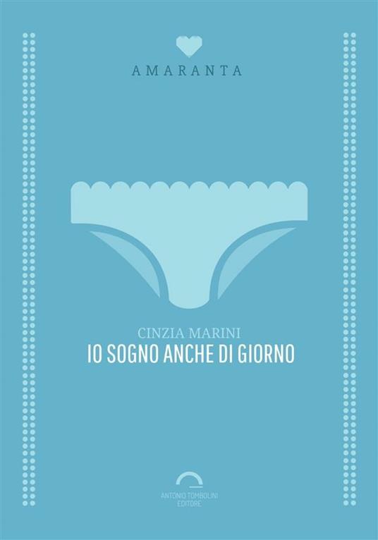 Io sogno anche di giorno - Cinzia Marini - ebook