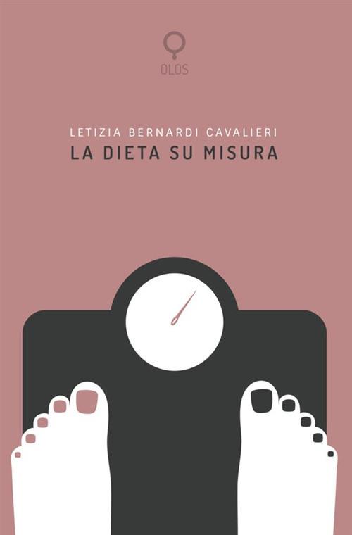 La dieta su misura - Letizia Bernardi Cavalieri - copertina