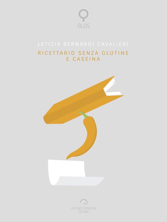 Ricettario senza glutine e caseina - Letizia Bernardi Cavalieri - copertina