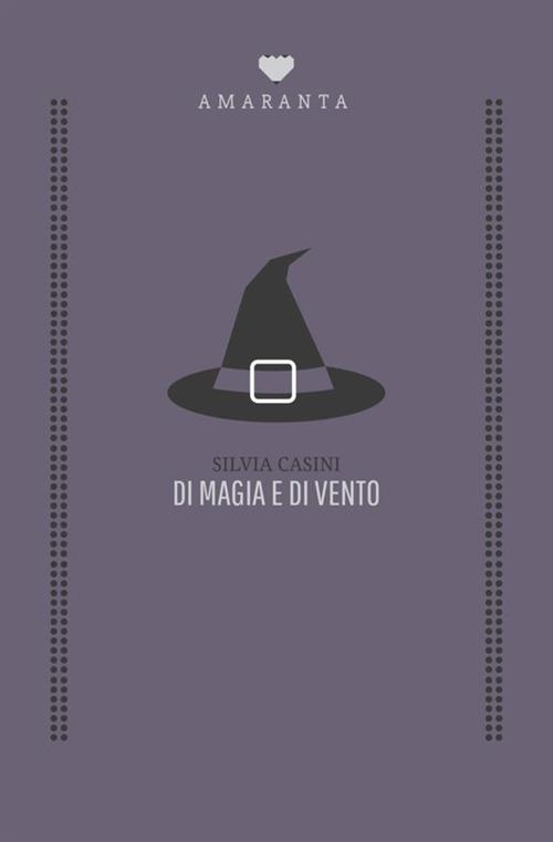 Di magia e di vento - Silvia Casini - copertina