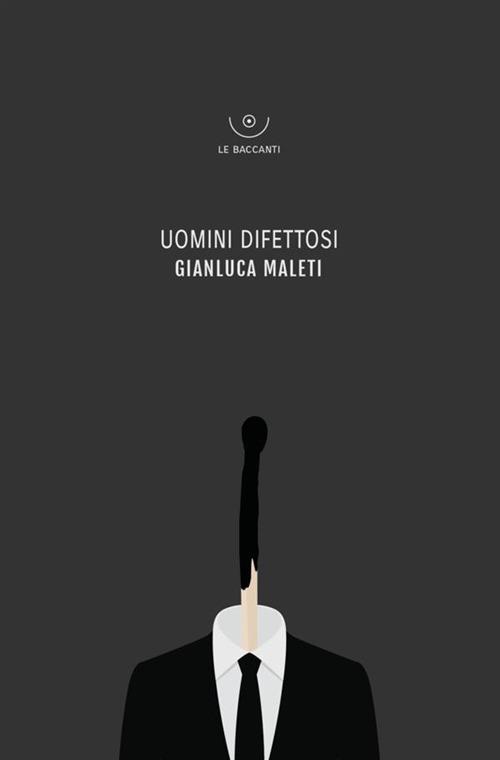 Uomini difettosi - Gianluca Maleti - copertina