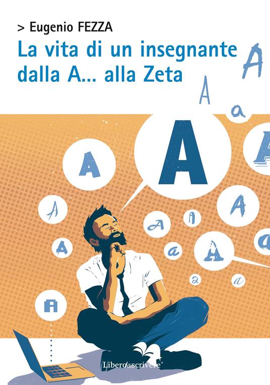 La vita di un insegnante dalla A… alla Zeta - Eugenio Fezza - copertina