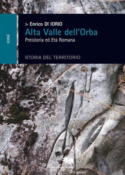 La colonizzazione dell'Alta Valle d'Orba - Enrico Di Iorio - copertina