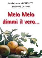 Melo Melo dimmi il vero... Valtellina