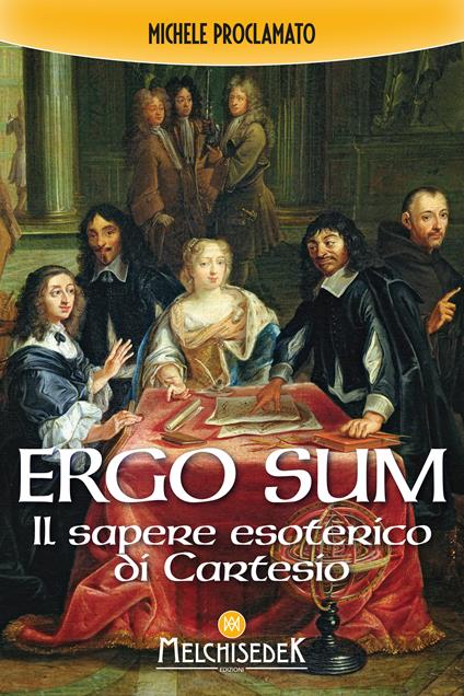 Ergo sum. Il sapere esoterico di Cartesio - Michele Proclamato - ebook