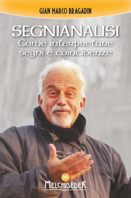 Segnianalisi. Come interpretare segni e coincidenze - Gian Marco Bragadin - copertina