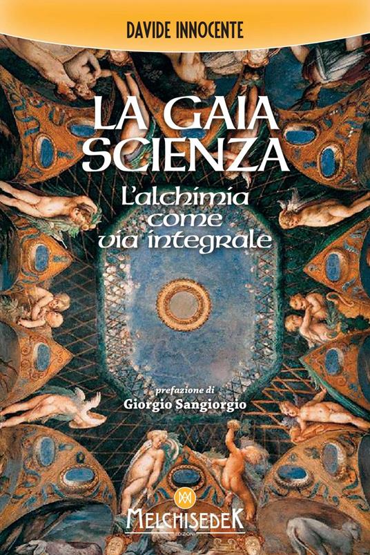 La gaia scienza. L'alchimia come via integrale - Davide Innocente - ebook