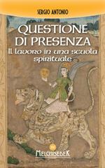 Questione di presenza. Il lavoro in una scuola spirituale