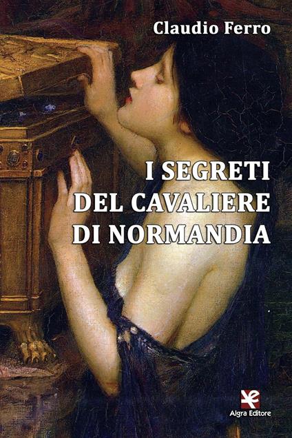 I segreti del cavaliere di Normandia - Claudio Ferro - copertina