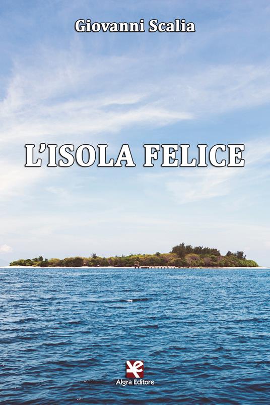 L' isola felice - Giovanni Scalia - copertina