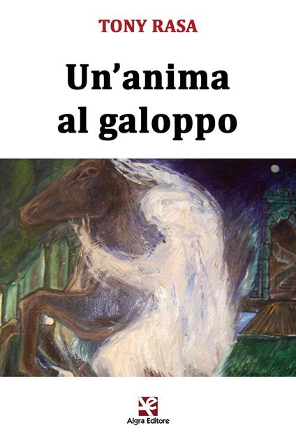 Un' anima al galoppo - Tony Rasa - copertina