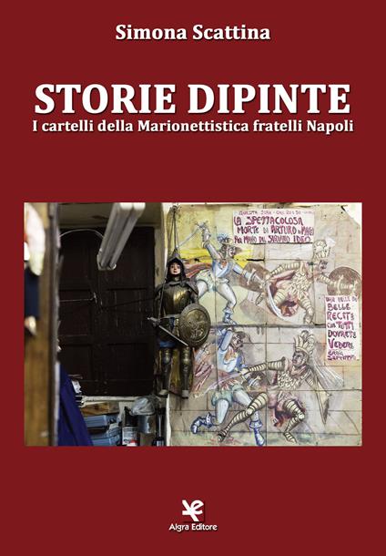 Storie dipinte. I cartelli della marionettistica fratelli Napoli - Simona Scattina - copertina