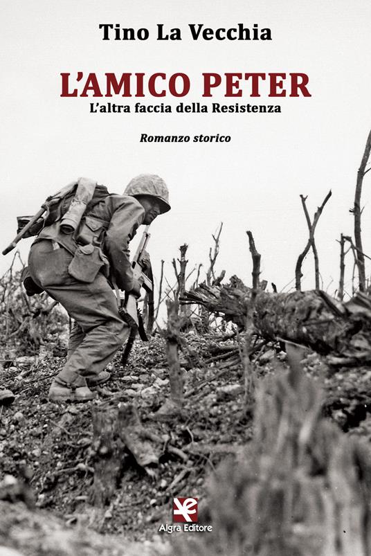 L' amico Peter. L'altra faccia della Resistenza - Tino La Vecchia - copertina