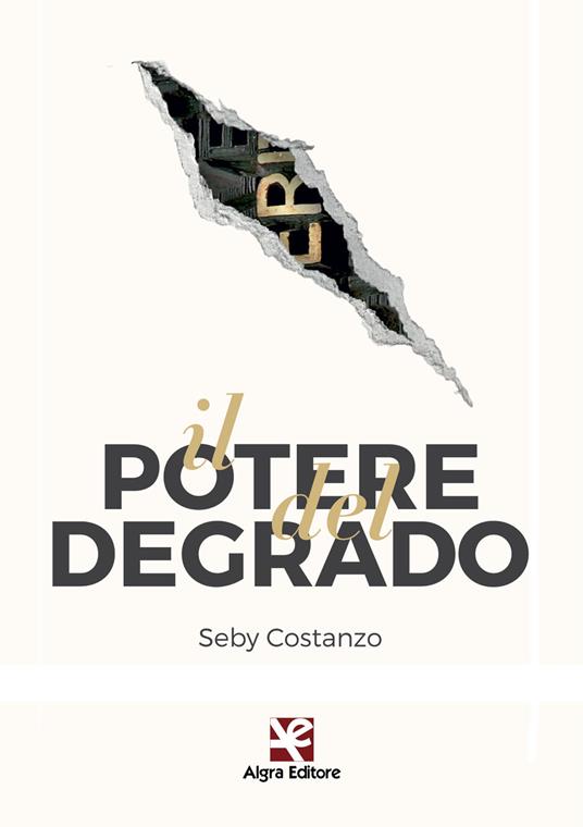 Il potere del degrado - Costanzo Seby - copertina