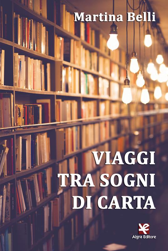 Viaggi tra sogni di carta - Martina Belli - copertina