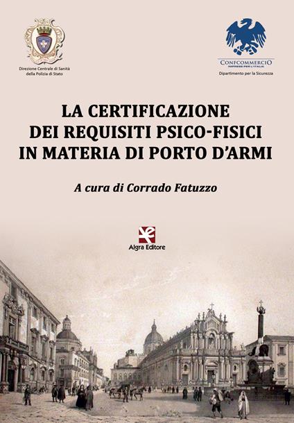 La certificazione dei requisiti psico-fisici in materia di porto d'armi - copertina