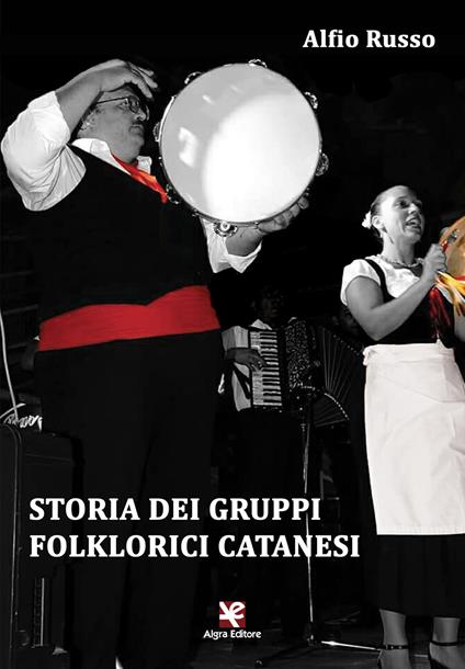 Storia dei gruppi folklorici catanesi - Alfio Russo - copertina