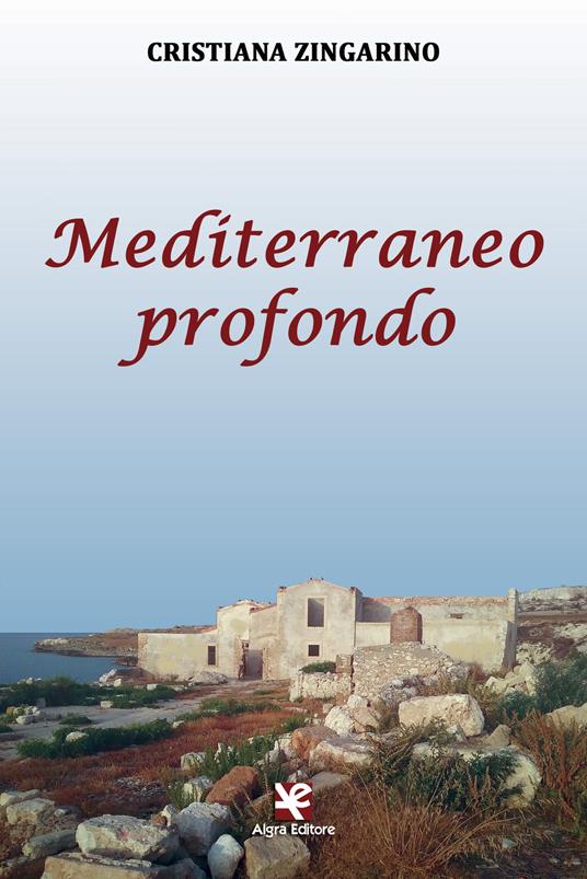 Mediterraneo profondo - Cristiana Zingarino - copertina