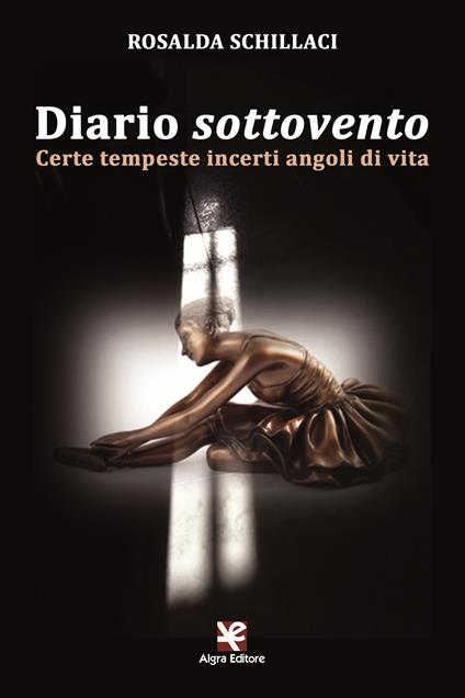 Diario sottovento. Certe tempeste incerti angoli di vita - Rosalda Schillaci - copertina