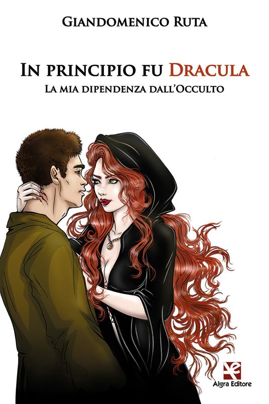 In principio fu Dracula. La mia dipendenza dall’occulto - Giandomenico Ruta - copertina