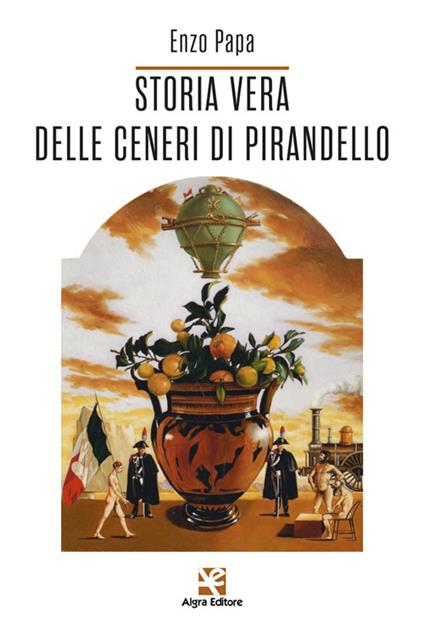 Storia vera delle ceneri di Pirandello - Enzo Papa - copertina