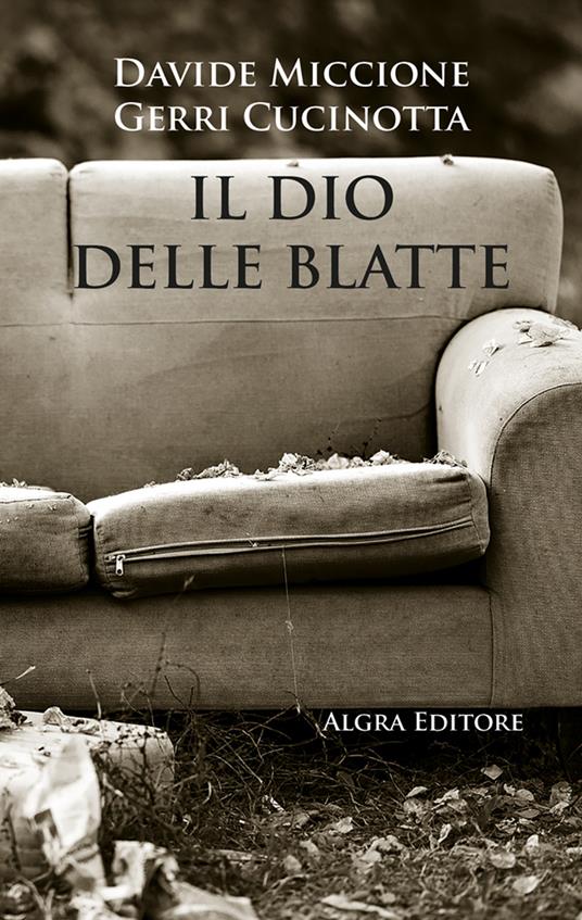 Il dio delle blatte - Davide Miccione,Gerri Cucinotta - copertina