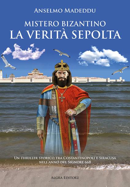 Mistero bizantino. La verità sepolta - Anselmo Madeddu - copertina