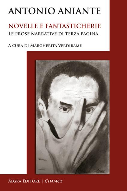 Novelle e fantasticherie. Le prose narrative di terza pagina - Antonio Aniante - copertina