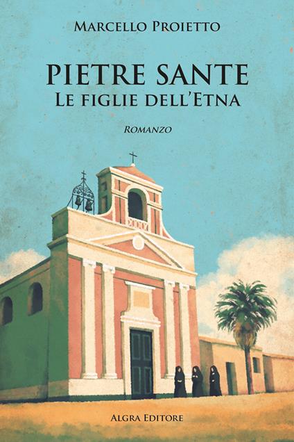 Pietre sante. Le figlie dell'Etna - Marcello Proietto - copertina