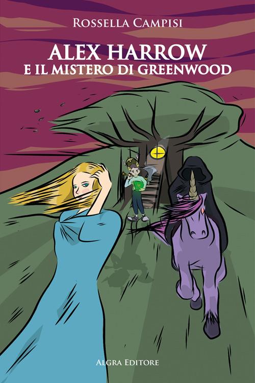 Alex Harrow e il mistero di Greenwood - Rossella Campisi - copertina