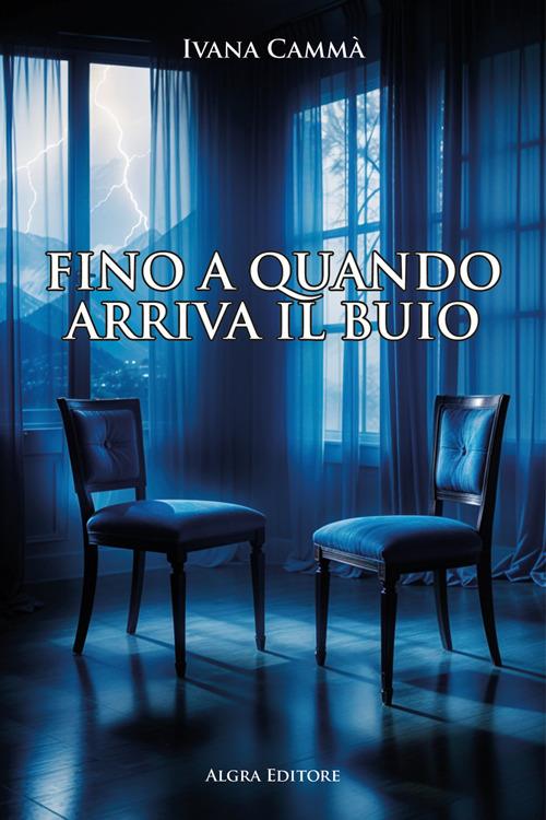 Fino a quando arriva il buio - Ivana Cammà - copertina