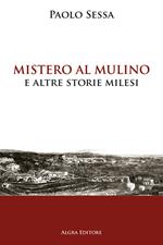 Mistero al mulino e altre storie milesi