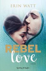 Rebel love. Ediz. italiana