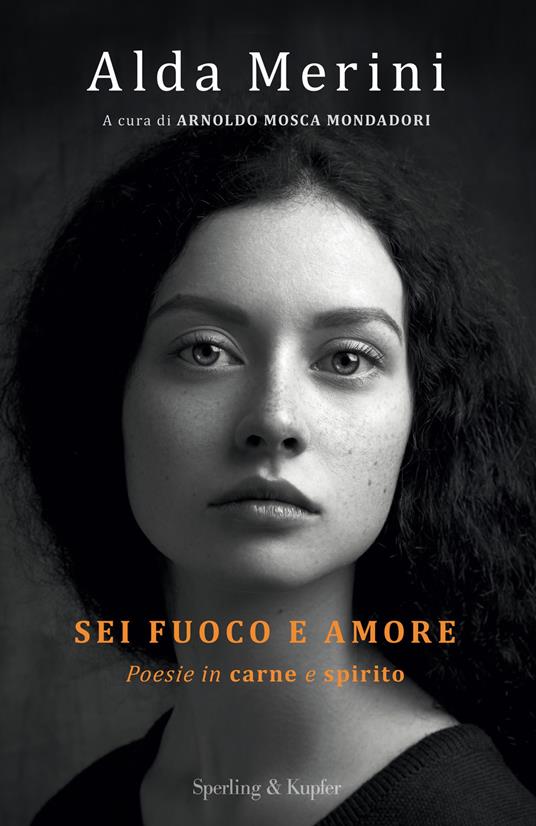 Sei fuoco e amore. Poesie in carne e spirito - Alda Merini,Arnoldo Mosca Mondadori - ebook