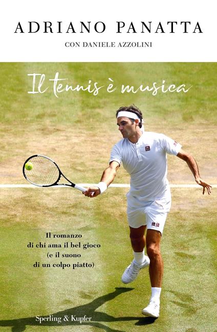 Il tennis è musica - Daniele Azzolini,Adriano Panatta - ebook